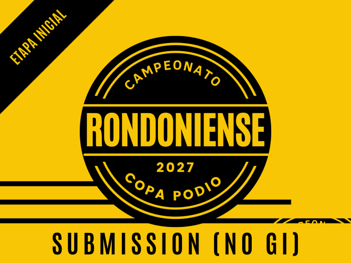 Campeonato Rondoniense 2O27 Submission (NO GI) - Primeira Etapa - Oficial Copa Podio 