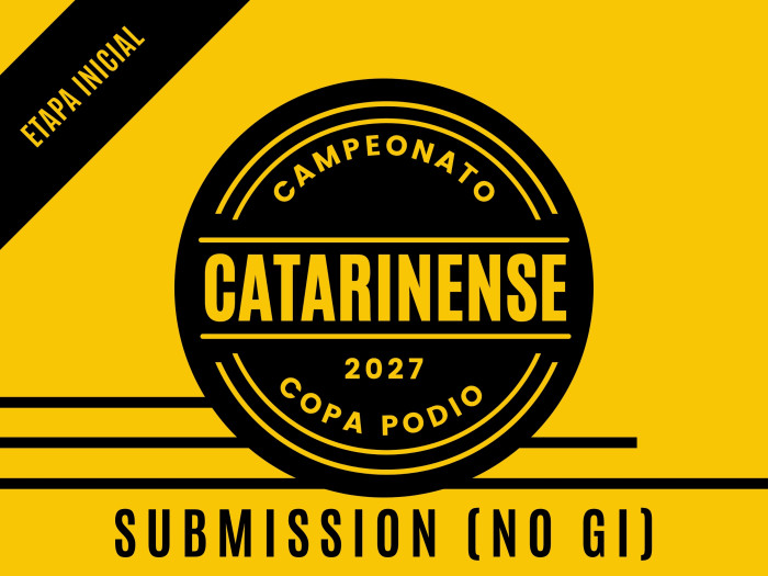 Campeonato Catarinense 2027 Submission (NO GI) - Etapa Inicial -Oficial Copa Podio